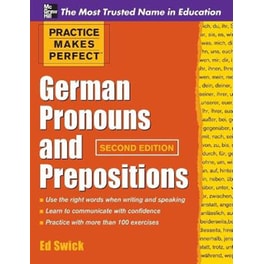 Practice Makes Perfect German Pronouns and Prepositions