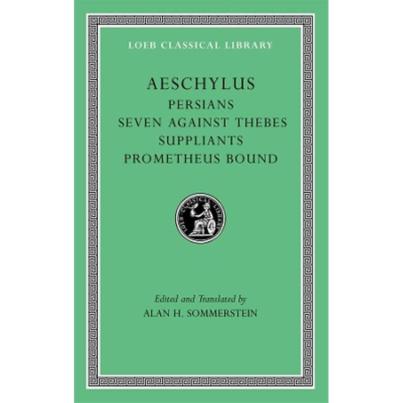 Persians. Seven against Thebes. Suppliants. Prometheus Bound