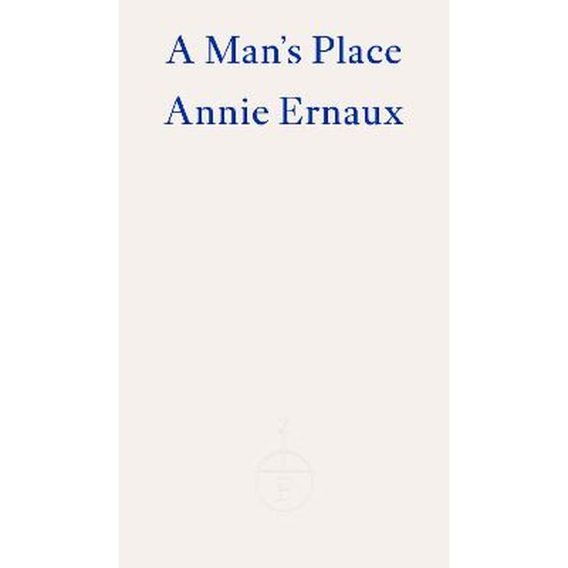 Mans Place - WINNER OF THE 2022 NOBEL PRIZE IN LITERATURE