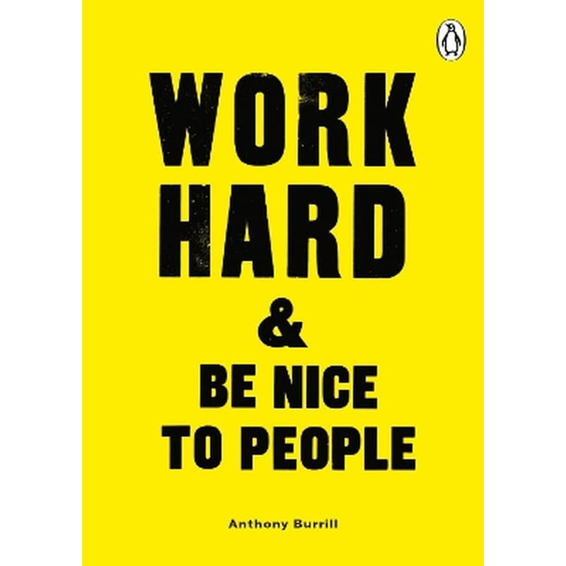 Work Hard Be Nice to People