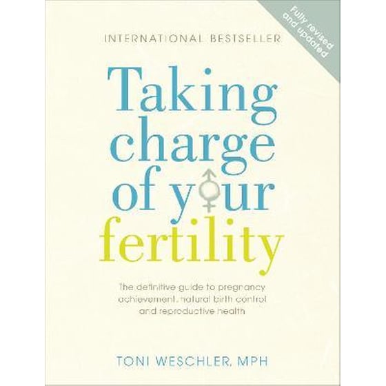 Taking Charge Of Your Fertility : The Definitive Guide to Natural Birth Control, Pregnancy Achievement and Reproductive Health image 0