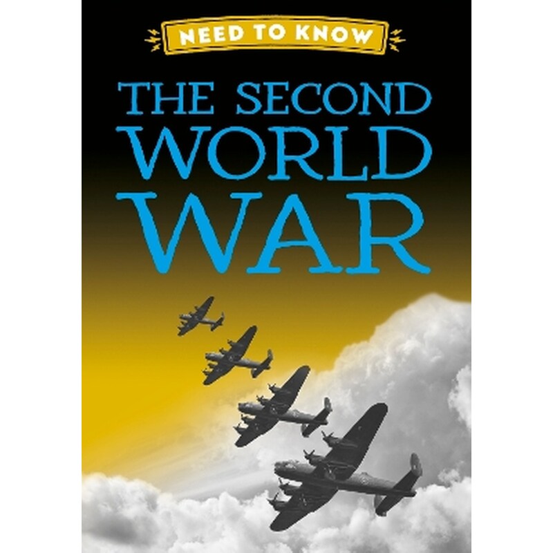 Need to know: the second world war