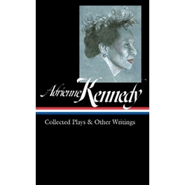 Adrienne Kennedy: Collected Plays & Other Writings (loa #372)