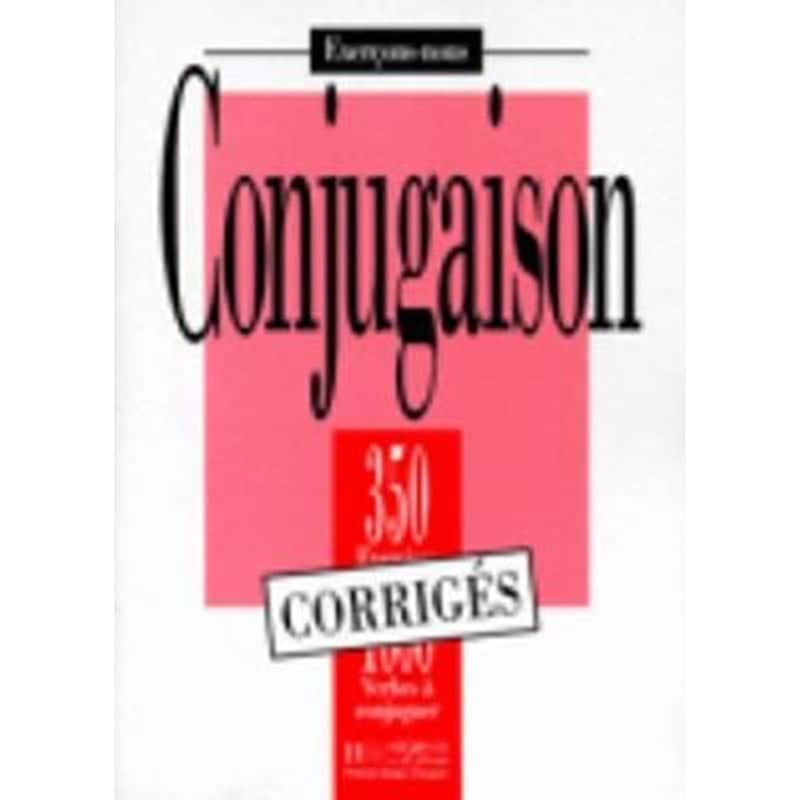 EXERCICES DE CONJUGAISON, 350 CORRIGES E