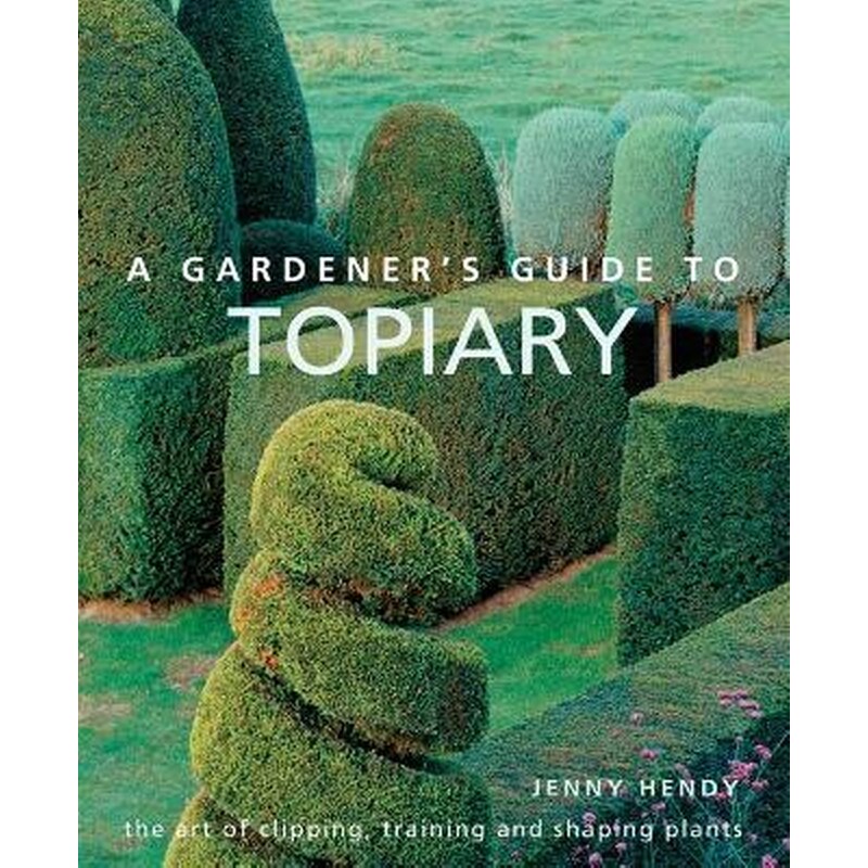 A Gardeners Guide to Topiary