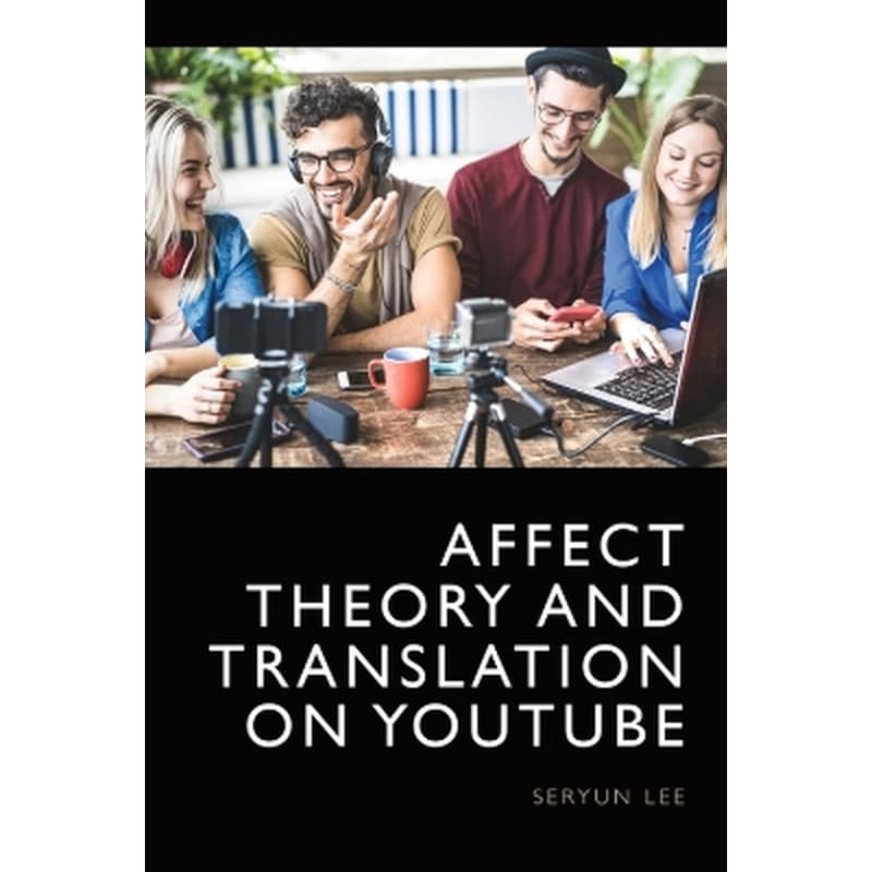 Affect Theory and Translation on YouTube
