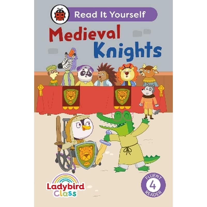 Ladybird Class - Medieval Knights: Read It Yourself - Level 4 Fluent Reader