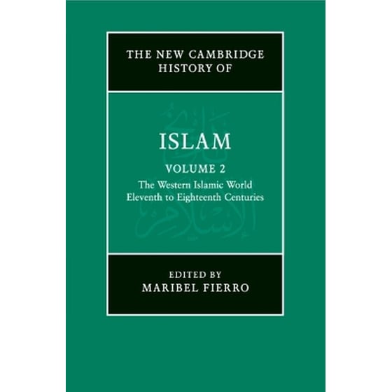 The New Cambridge History of Islam: Volume 2, The Western Islamic World, Eleventh to Eighteenth Centuries image 0