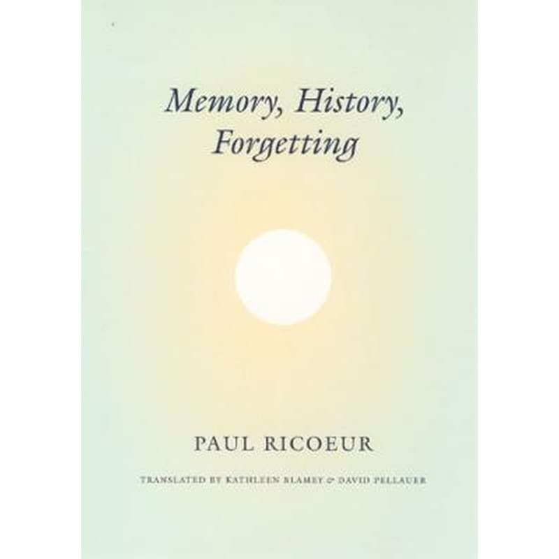 Memory, History, Forgetting