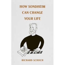 How Sondheim Can Change Your Life