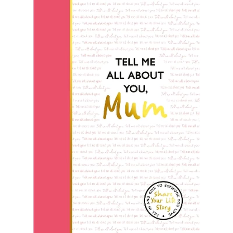 Tell Me All About You, Mum