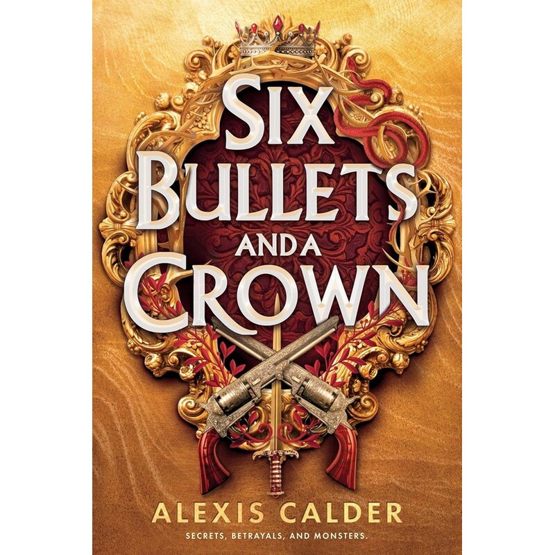 Six Bullets and A Crown
