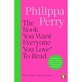 The Book You Want Everyone You Love* To Read *(and maybe a few you don’t)