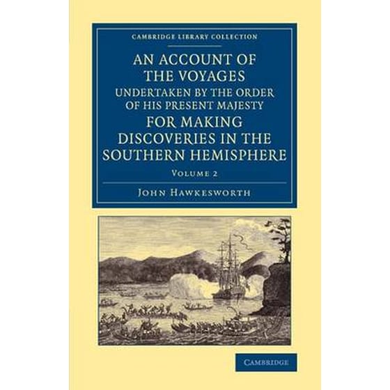 Account of the Voyages Undertaken by the Order of His Present Majesty for Making Discoveries in the Southern Hemisphere: Volume 2 image 0