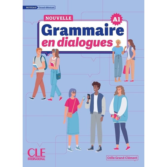 La Nouvelle Grammaire en dialogues: A1 - Niveau grand débutant + audio online image 0