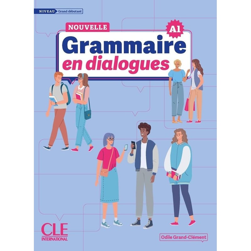 La Nouvelle Grammaire en dialogues: A1 - Niveau grand débutant + audio online