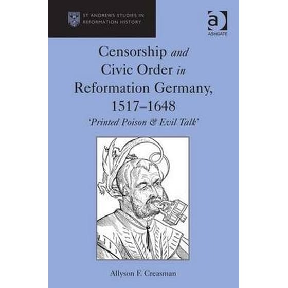 Censorship and Civic Order in Reformation Germany, 1517-1648 image 0