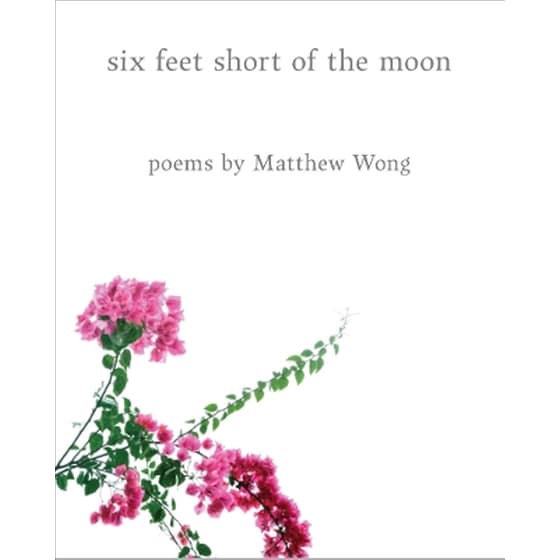 Six Feet Short of the Moon: Poems by Matthew Wong image 0