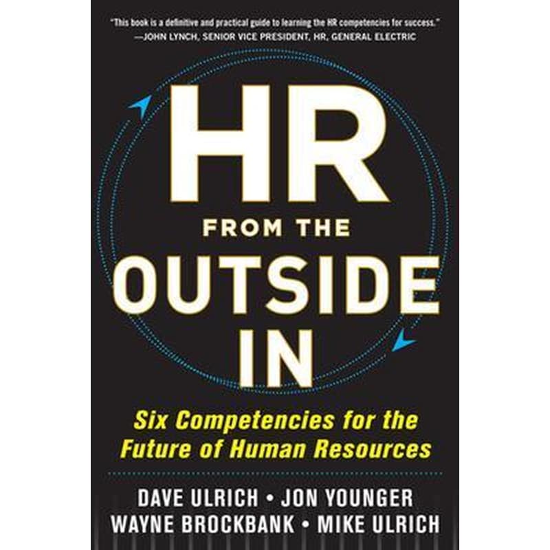HR from the Outside In- Six Competencies for the Future of Human Resources