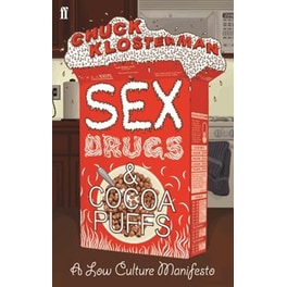 Sex, Drugs, and Cocoa Puffs