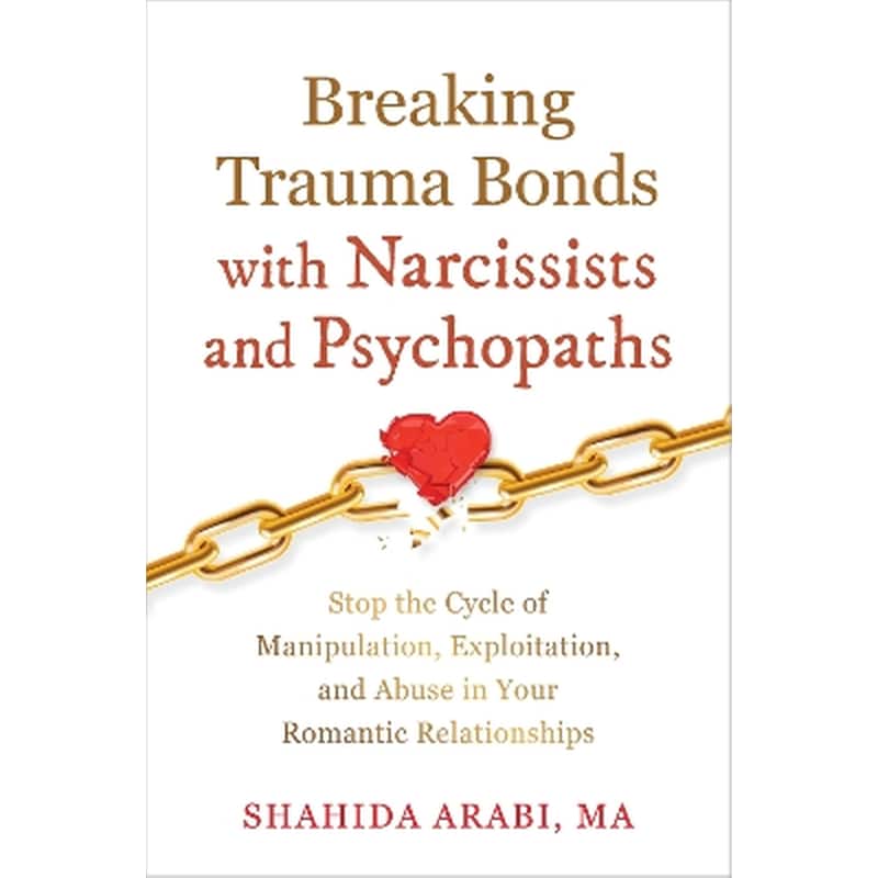 Breaking Trauma Bonds with Narcissists and Psychopaths