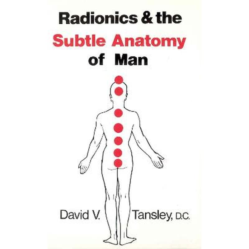 Radionics The Subtle Anatomy Of Man