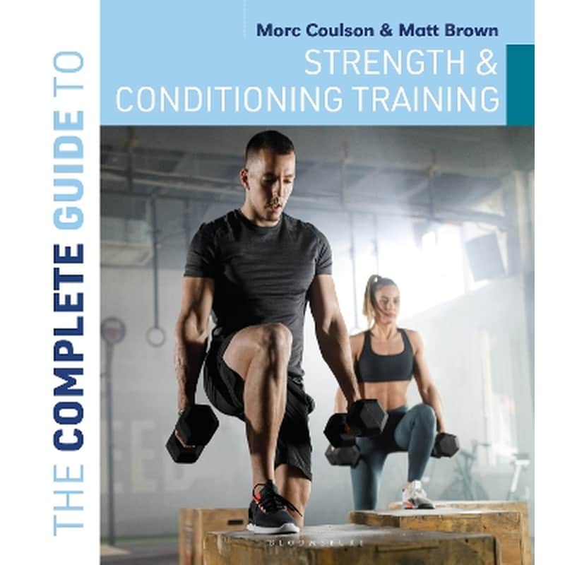 The Complete Guide to Strength and Conditioning Training