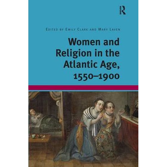 Women and Religion in the Atlantic Age, 1550-1900 image 0