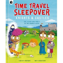 Time Travel Sleepover: Knights & Castles