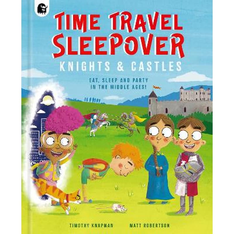 Time Travel Sleepover: Knights Castles