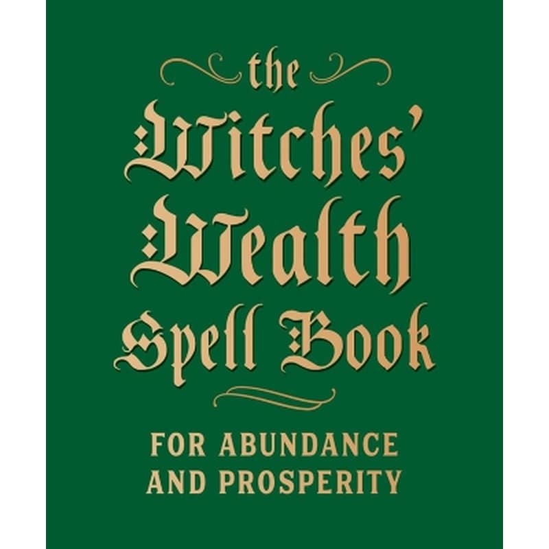 The Witches Wealth Spell Book