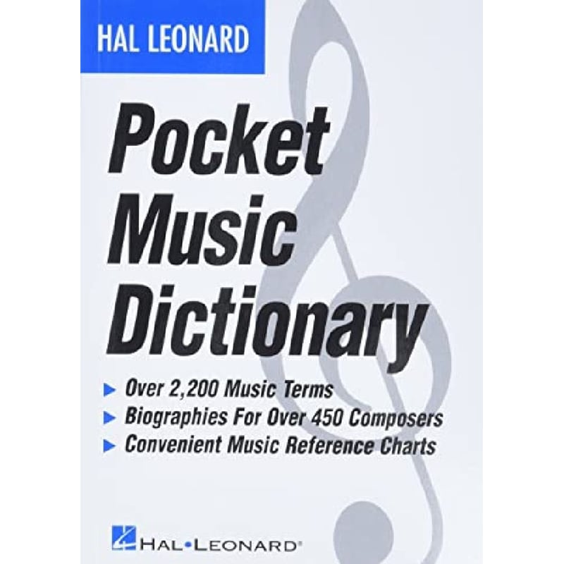 The Hal Leonard Pocket Music Dictionary