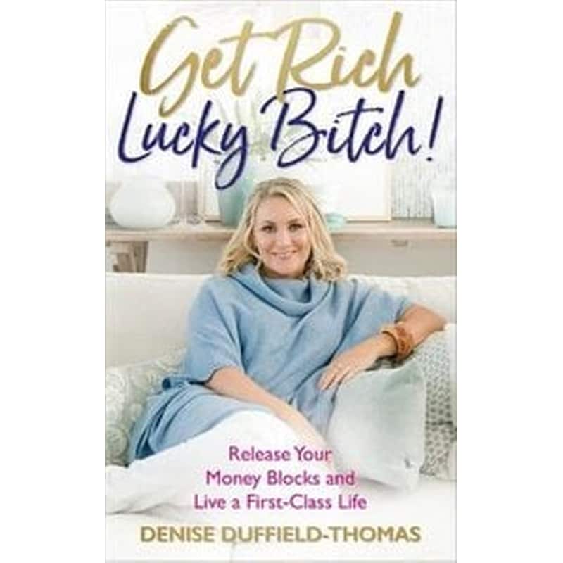 Get Rich, Lucky Bitch!