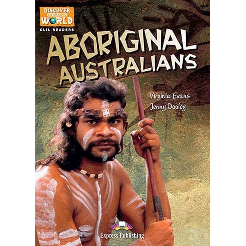 Discover Our Amazing World- Aboriginal Australians Reader with Cross-platform Application Revised