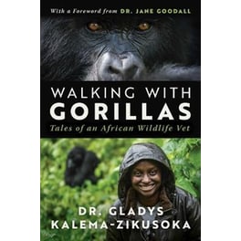 Walking With Gorillas : The Journey of an African Wildlife Vet