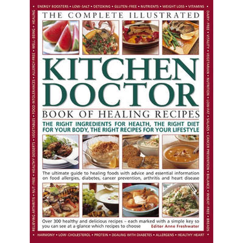 Complete Illustrated Kitchen Doctor Book of Healing Recipes