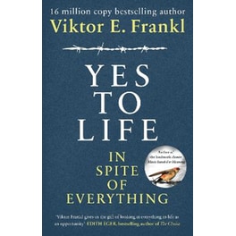 Yes To Life In Spite of Everything