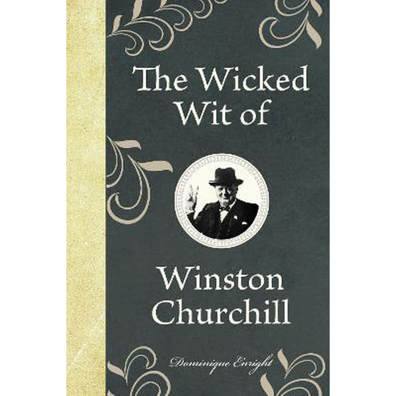 Wicked Wit of Winston Churchill