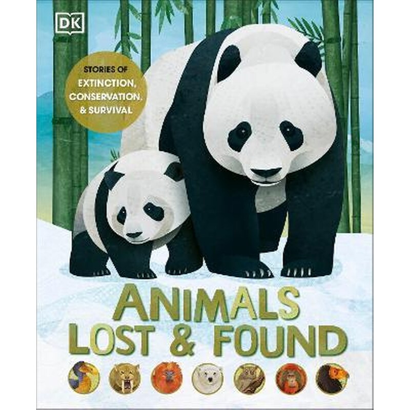 Animals Lost and Found : Stories of Extinction, Conservation and Survival