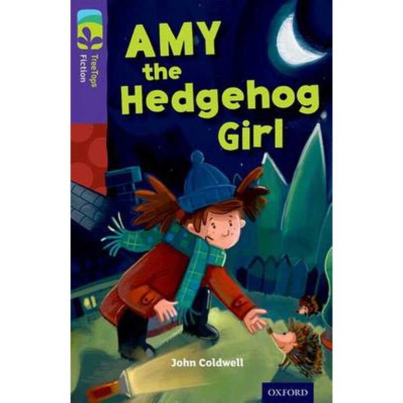 Oxford Reading Tree TreeTops Fiction- Level 11- Amy the Hedgehog Girl