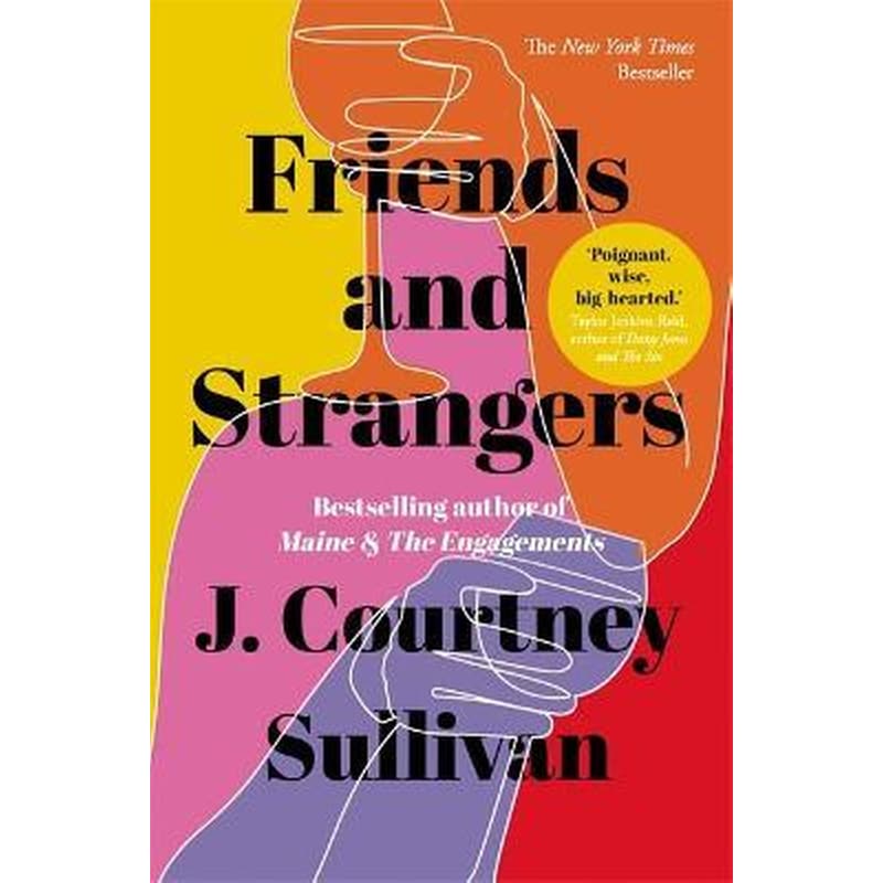 Friends and Strangers : The New York Times bestselling novel of female friendship and privilege