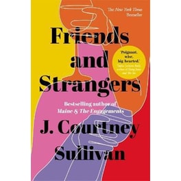 Friends and Strangers : The New York Times bestselling novel of female friendship and privilege