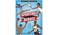 Black Stories Matter: Sporting Heroes
