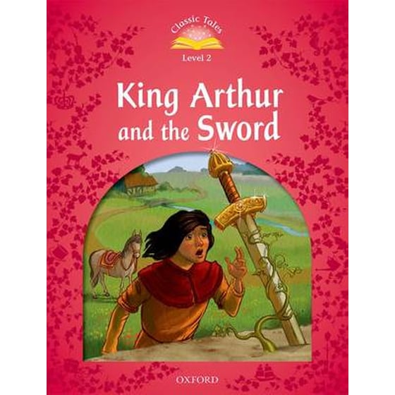 Classic Tales Second Edition- Level 2- King Arthur and the Sword (A1-A2) image 0