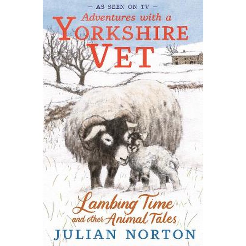 Adventures with a Yorkshire Vet: Lambing Time and Other Animal Tales