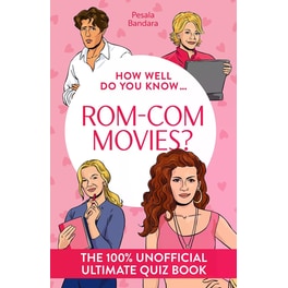 How Well Do You Know … Rom-Com Movies?