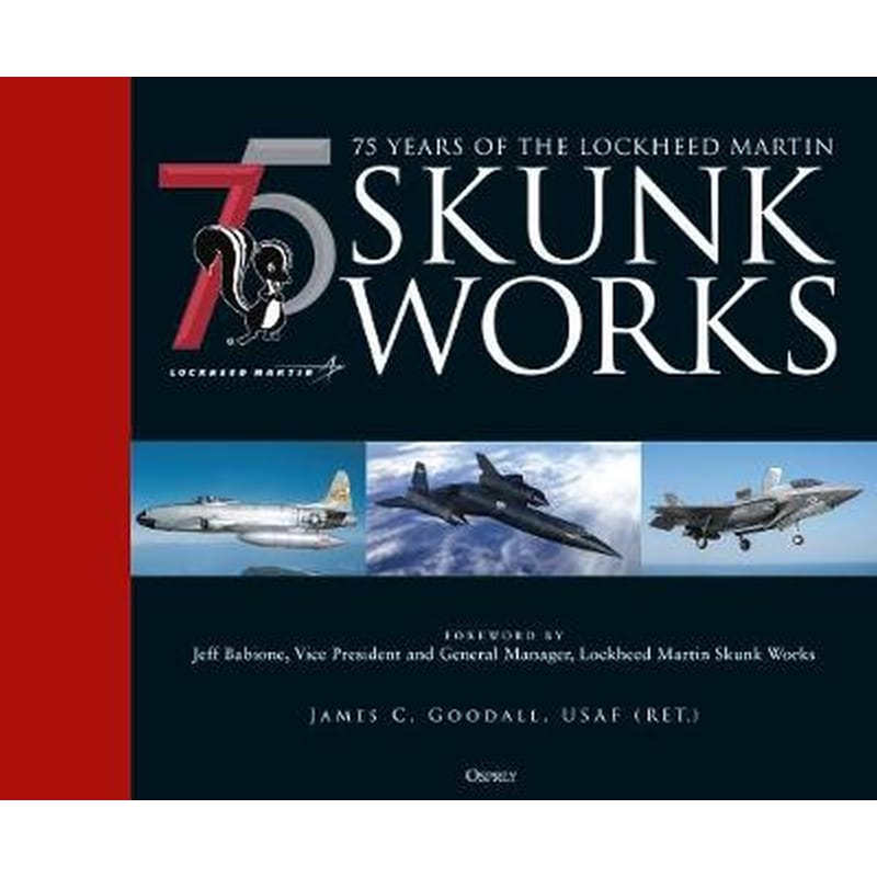 75 years of the Lockheed Martin Skunk Works