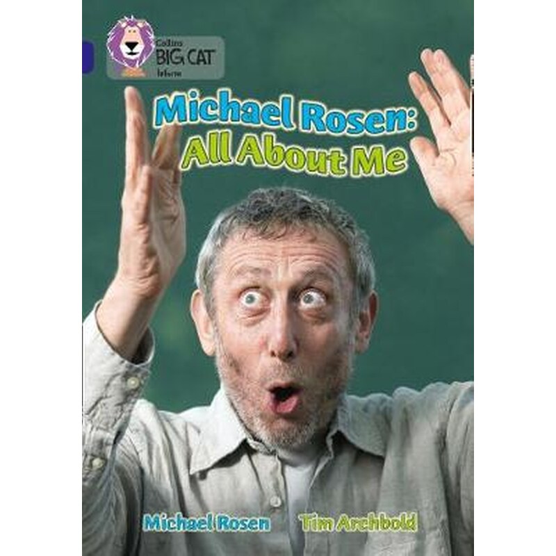 Michael Rosen- All About Me Phase 7, Bk. 10 Michael Rosen- All About Me- Band 16/Sapphire