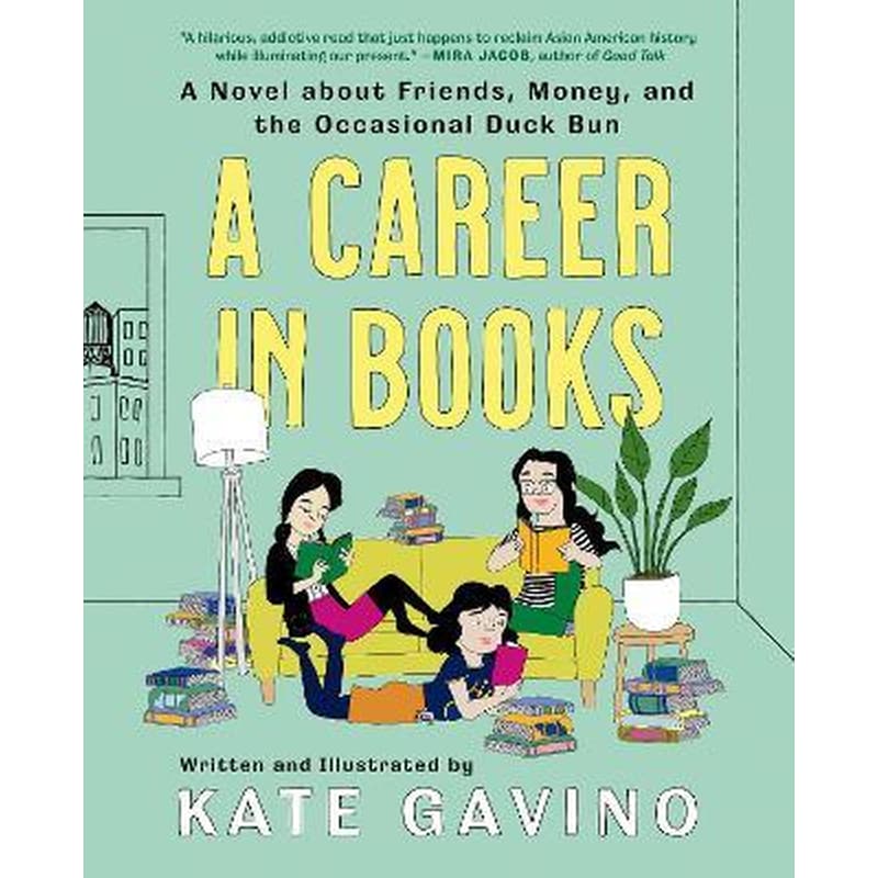 A Career In Books : A Novel about Friends, Money, and the Occasional Duck Bun