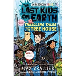 Last Kids on Earth: Thrilling Tales from the Tree House